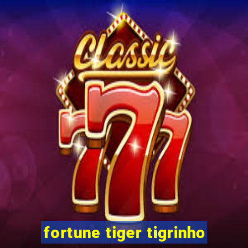 fortune tiger tigrinho